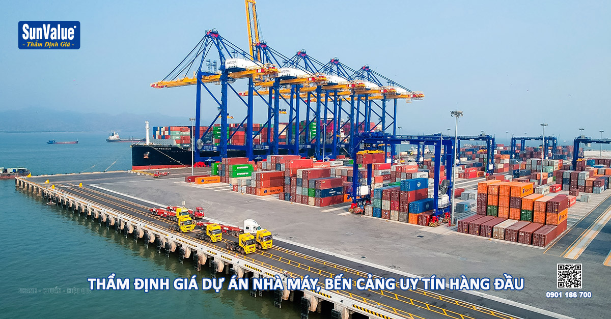 THẨM ĐỊNH GIÁ DỰ ÁN NHÀ MÁY, BẾN CẢNG HÀNG ĐẦU VIỆT NAM