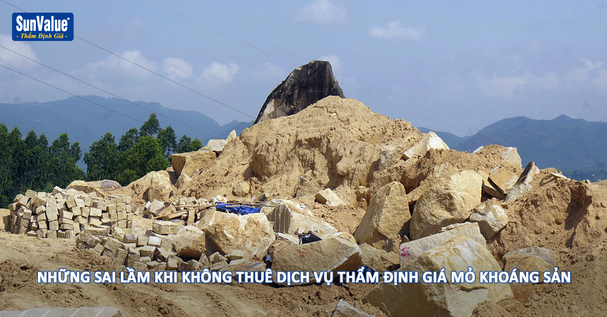 NHỮNG SAI LẦM KHI KHÔNG THUÊ DỊCH VỤ THẨM ĐỊNH GIÁ MỎ KHOÁNG SẢN