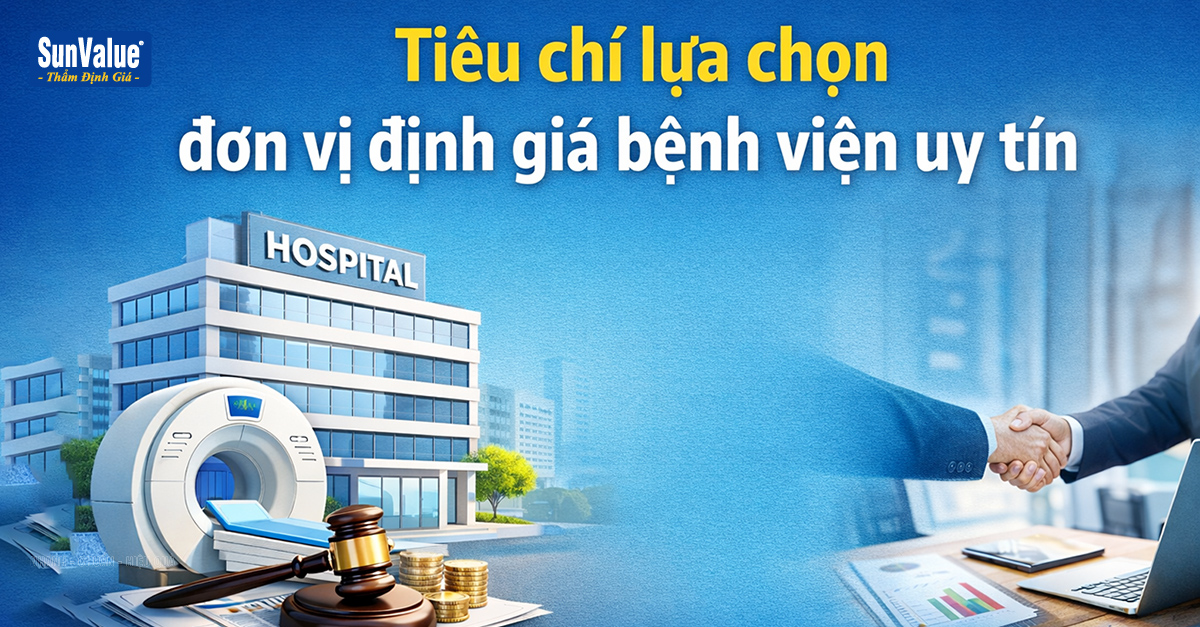  Tiêu chí lựa chọn đơn vị thẩm định giá bệnh viện mới nhất 2026