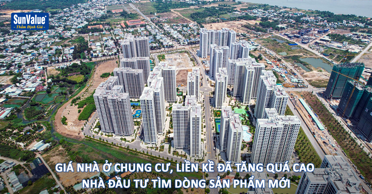 Giá nhà ở chung cư, liền kề đã tăng quá cao, nhà đầu tư tìm dòng sản phẩm mới