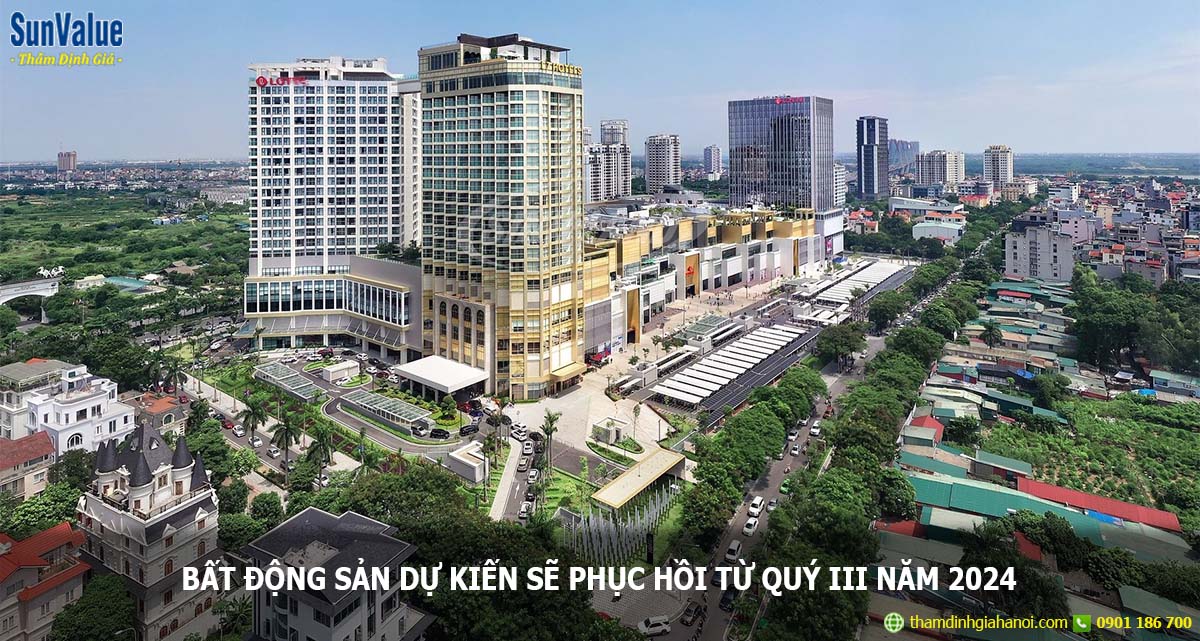 Bất động sản dự kiến sẽ phục hồi từ quý III năm 2024