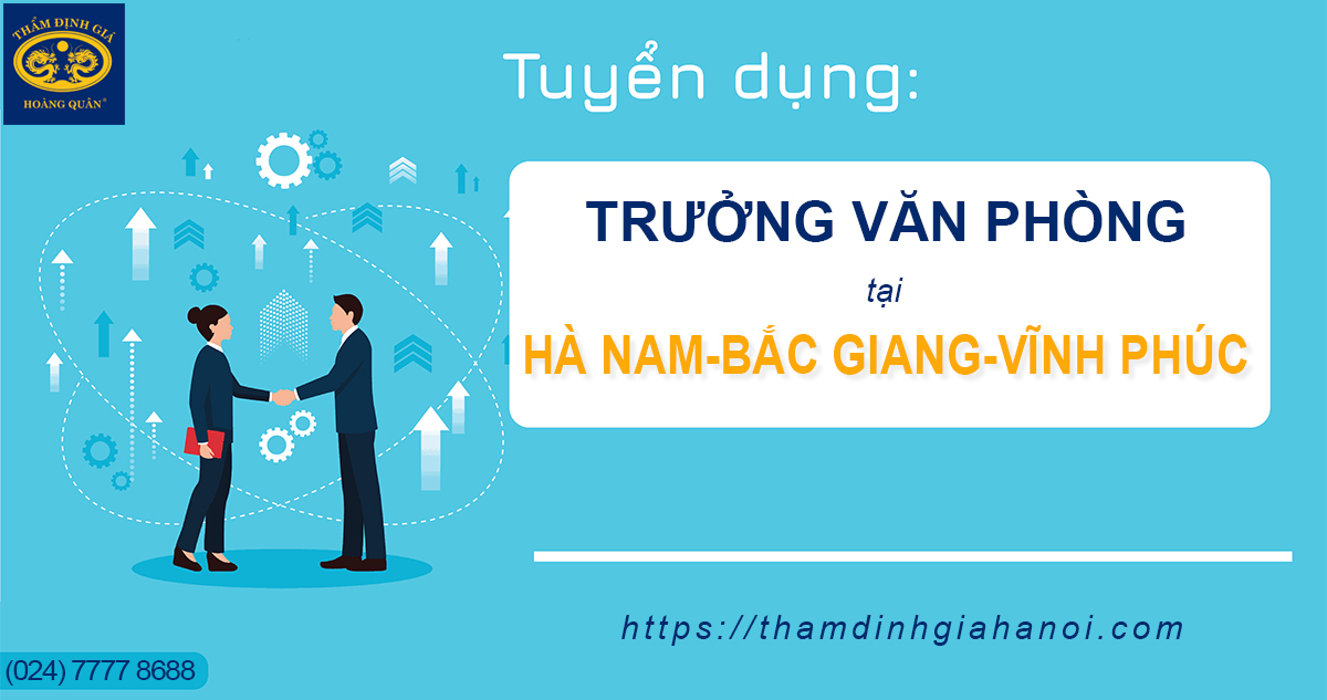 THẨM ĐỊNH GIÁ HOÀNG QUÂN – CN HÀ NỘI TUYỂN DỤNG