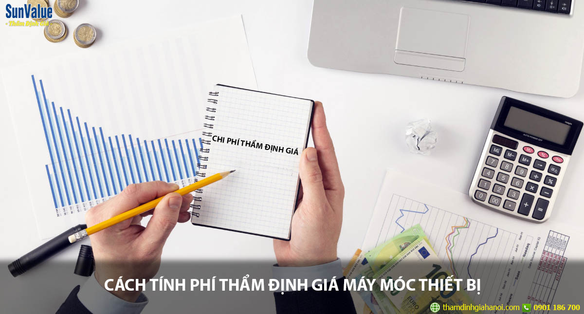 chi phí thẩm định giá máy móc, định giá máy móc thiết bị, phí thẩm định giá