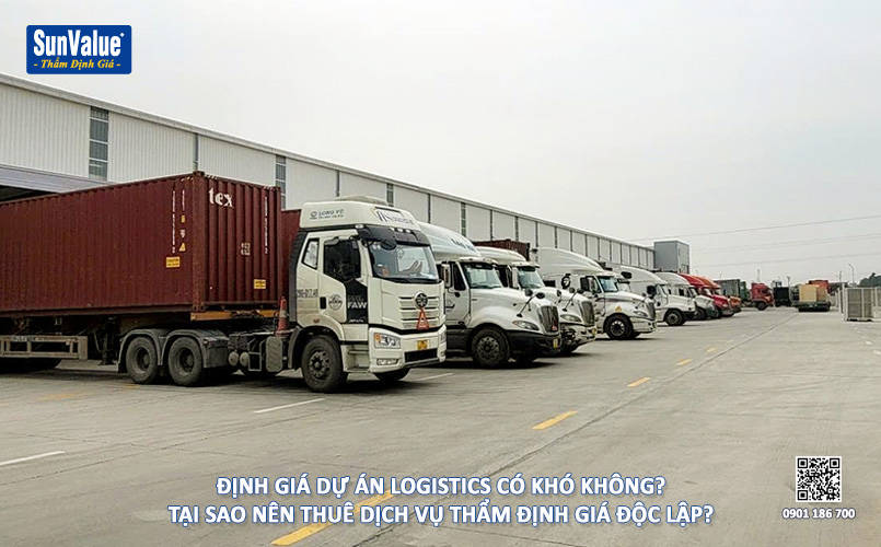 dự án logistics, định giá trung tâm logistics, định giá công ty logistic, thẩm định giá khu logistic, dịch vụ thẩm định giá