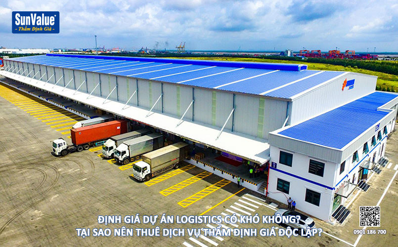 dự án logistics, định giá trung tâm logistics, định giá công ty logistic, thẩm định giá khu logistic, dịch vụ thẩm định giá