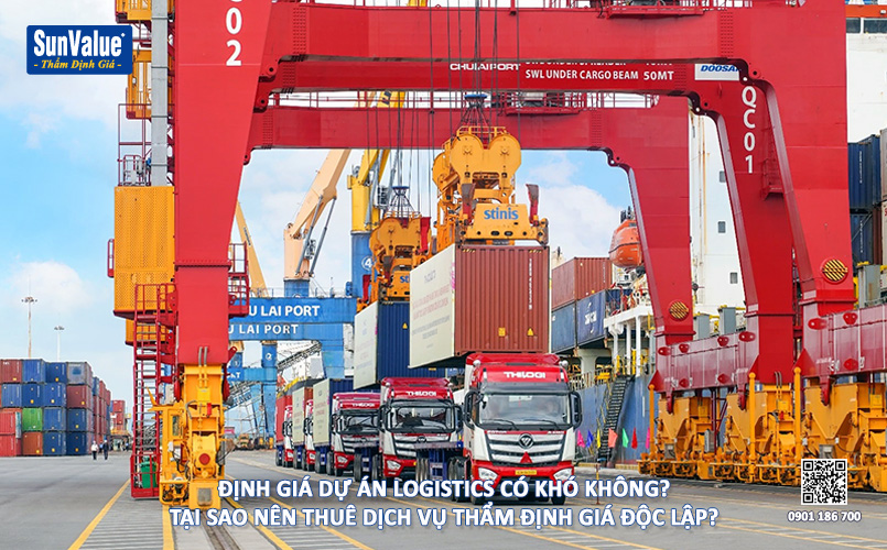 dự án logistics, định giá trung tâm logistics, định giá công ty logistic, thẩm định giá khu logistic, dịch vụ thẩm định giá