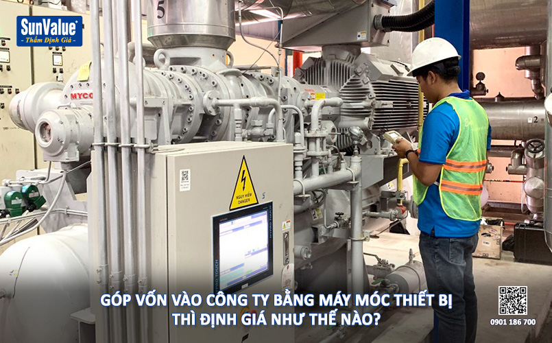 định giá tài sản góp vốn, thẩm định máy móc, định giá máy móc thiết bị, công ty định giá