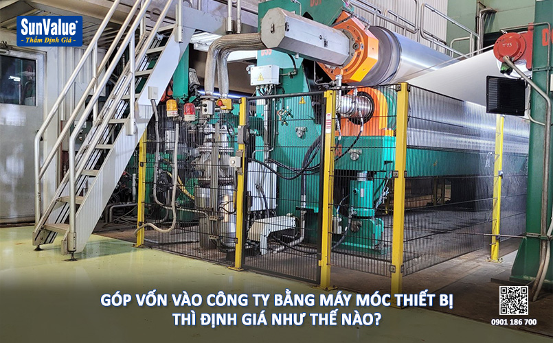định giá tài sản góp vốn, thẩm định máy móc, định giá máy móc thiết bị, công ty định giá