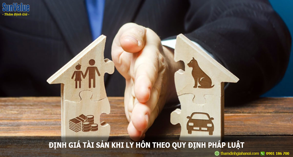 phân chia tài sản ly hôn, giải quyết tranh chấp ly hôn, định giá tài sản ly hôn