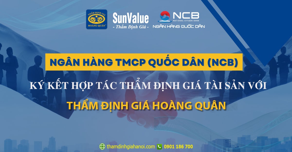 ngân hàng ncb, thẩm định giá hoang quân, ký kết hợp tác, dịch vụ thẩm định giá