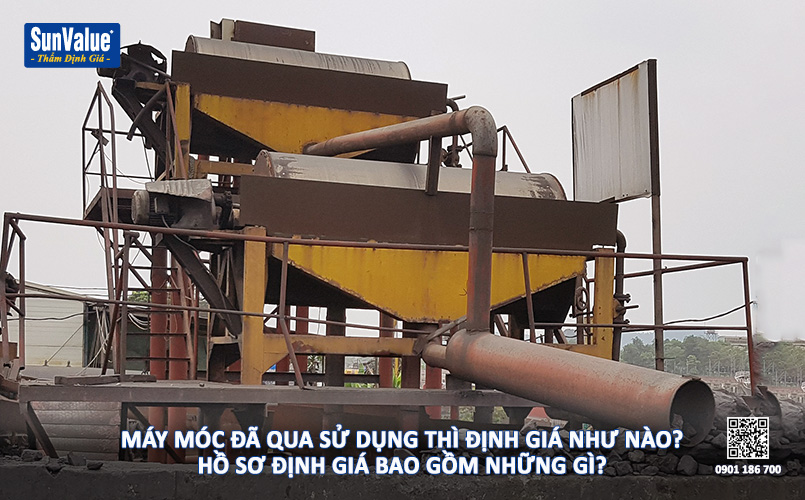 thẩm định giá máy móc, máy móc đã qua sử dụng, máy móc thiết bị cũ, định giá thiết bị