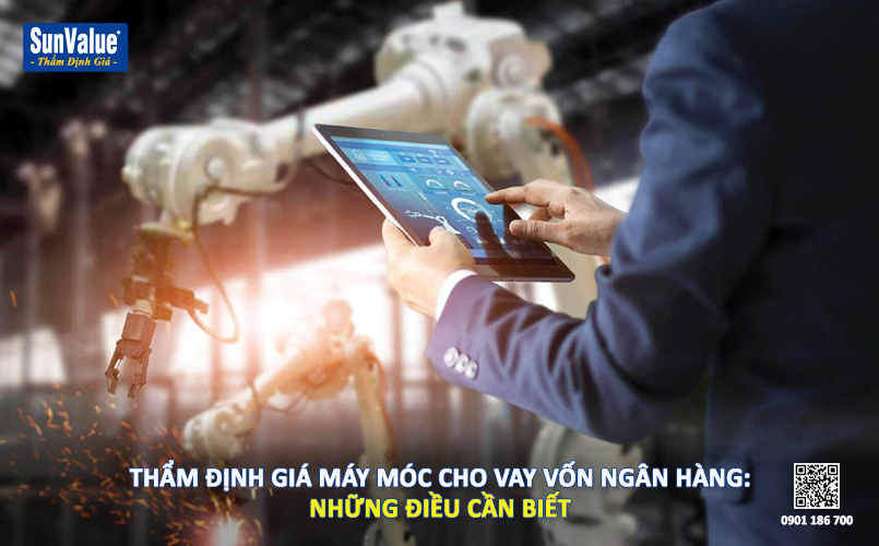 thẩm định giá máy móc, định giá máy móc thiết bị, thẩm định giá hoàng quân, vay vốn ngân hàng