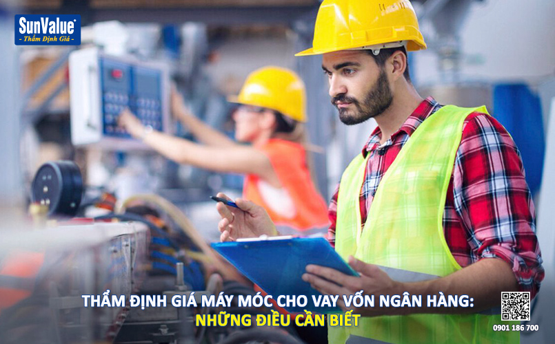 thẩm định giá máy móc, định giá máy móc thiết bị, thẩm định giá hoàng quân, vay vốn ngân hàng